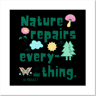 Nature repairs every-thing. Posters and Art